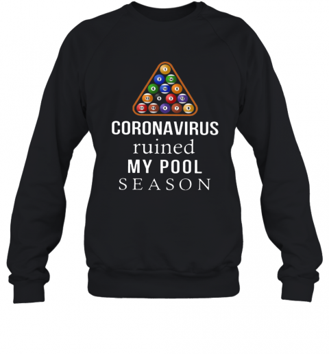 Coronavirus Ruined My Pool Season T-Shirt Unisex Sweatshirt