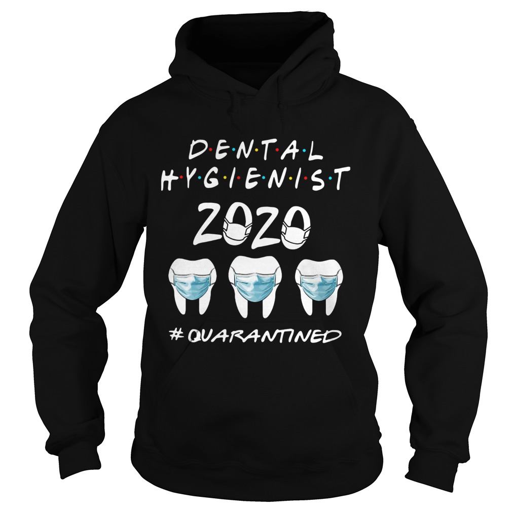 Dental Hygienist 2020 quarantined Hoodie