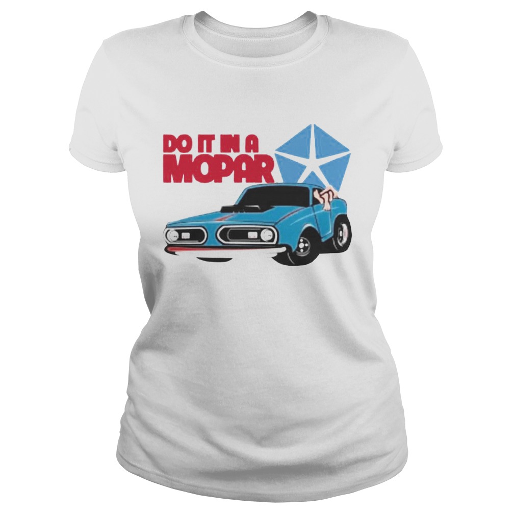 Do It In A Mopar Classic Ladies