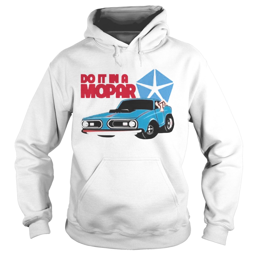 Do It In A Mopar Hoodie