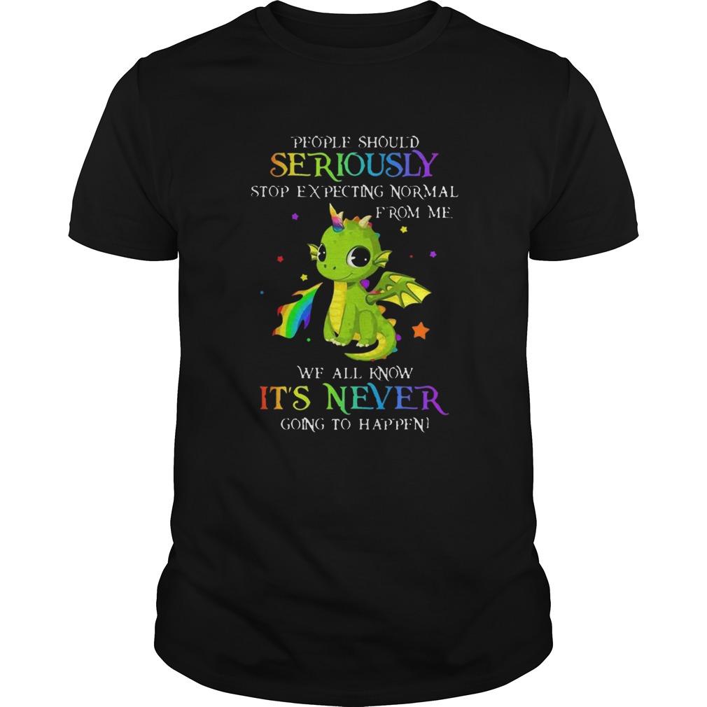 Dragon Unicorn People Should Seriously Stop Expecting From Me shirt
