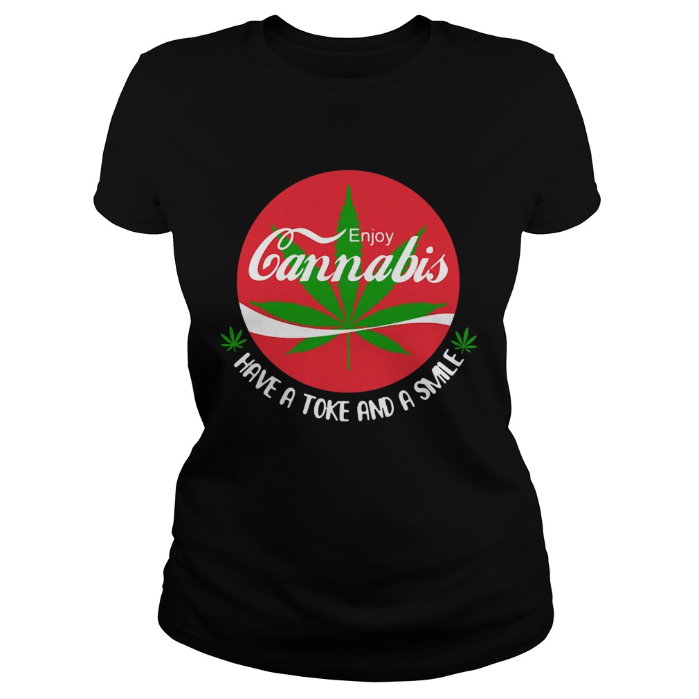 Enjoy Cannabis Have A Toke And A Smile Classic Ladies