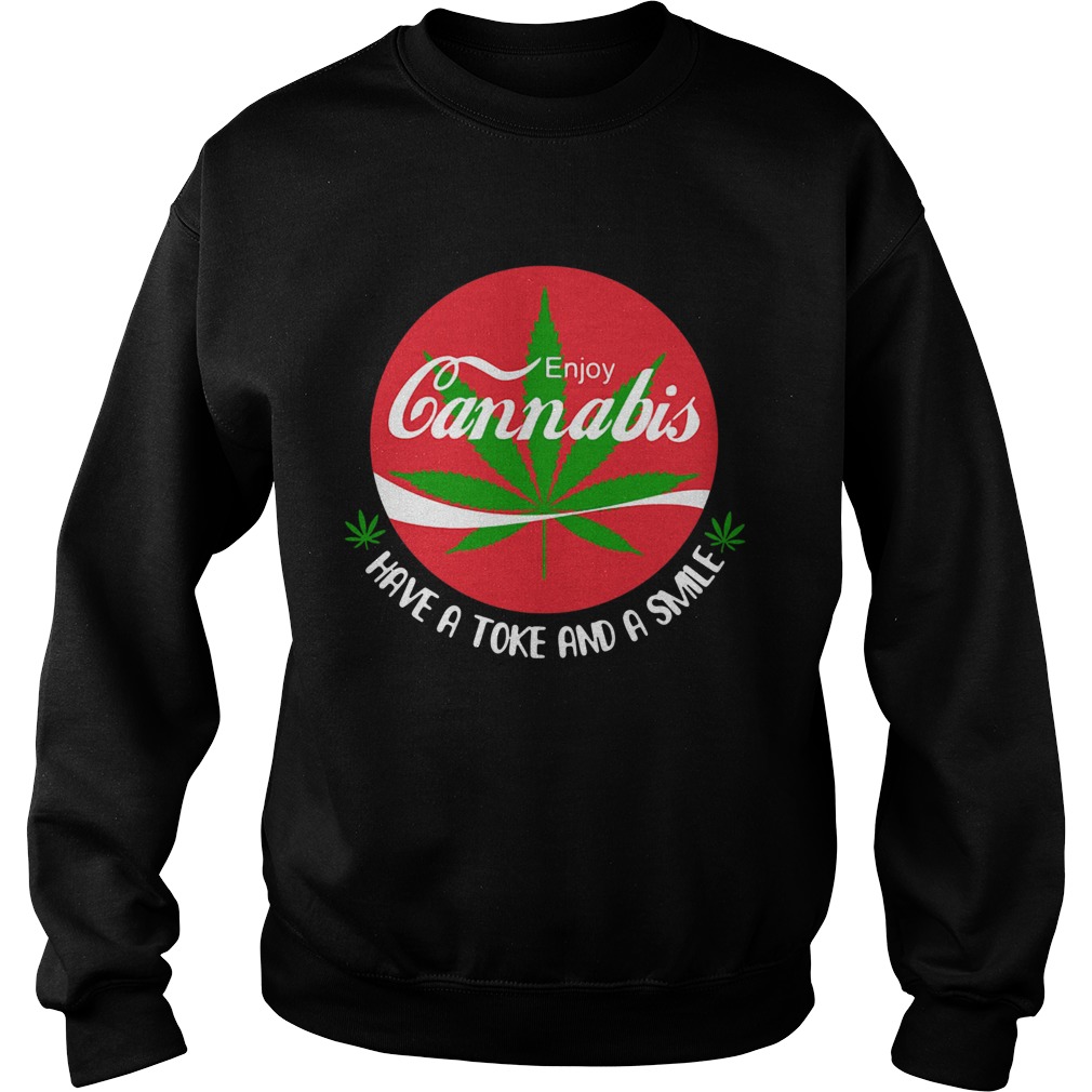 Enjoy Cannabis Have A Toke And A Smile Sweatshirt