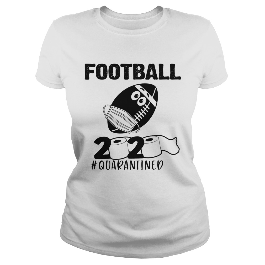 Football 2020 Quarantined Toilet Paper Covid19 Classic Ladies