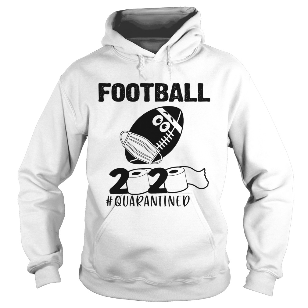 Football 2020 Quarantined Toilet Paper Covid19 Hoodie