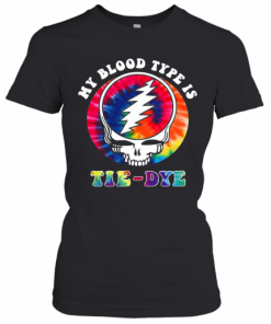 Grateful Dead Hippie My Blood Type Is Tie Dye T-Shirt Classic Women's T-shirt