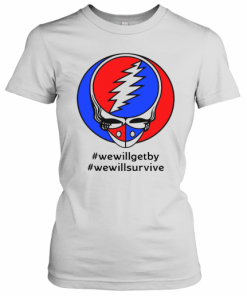 Grateful Dead #Wewillgetby #Wewillsurvive T-Shirt Classic Women's T-shirt