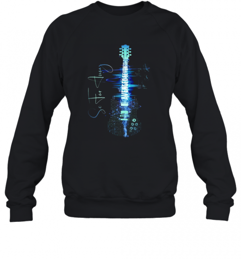 Guitar So Far Away Never Feared For Any T-Shirt Unisex Sweatshirt