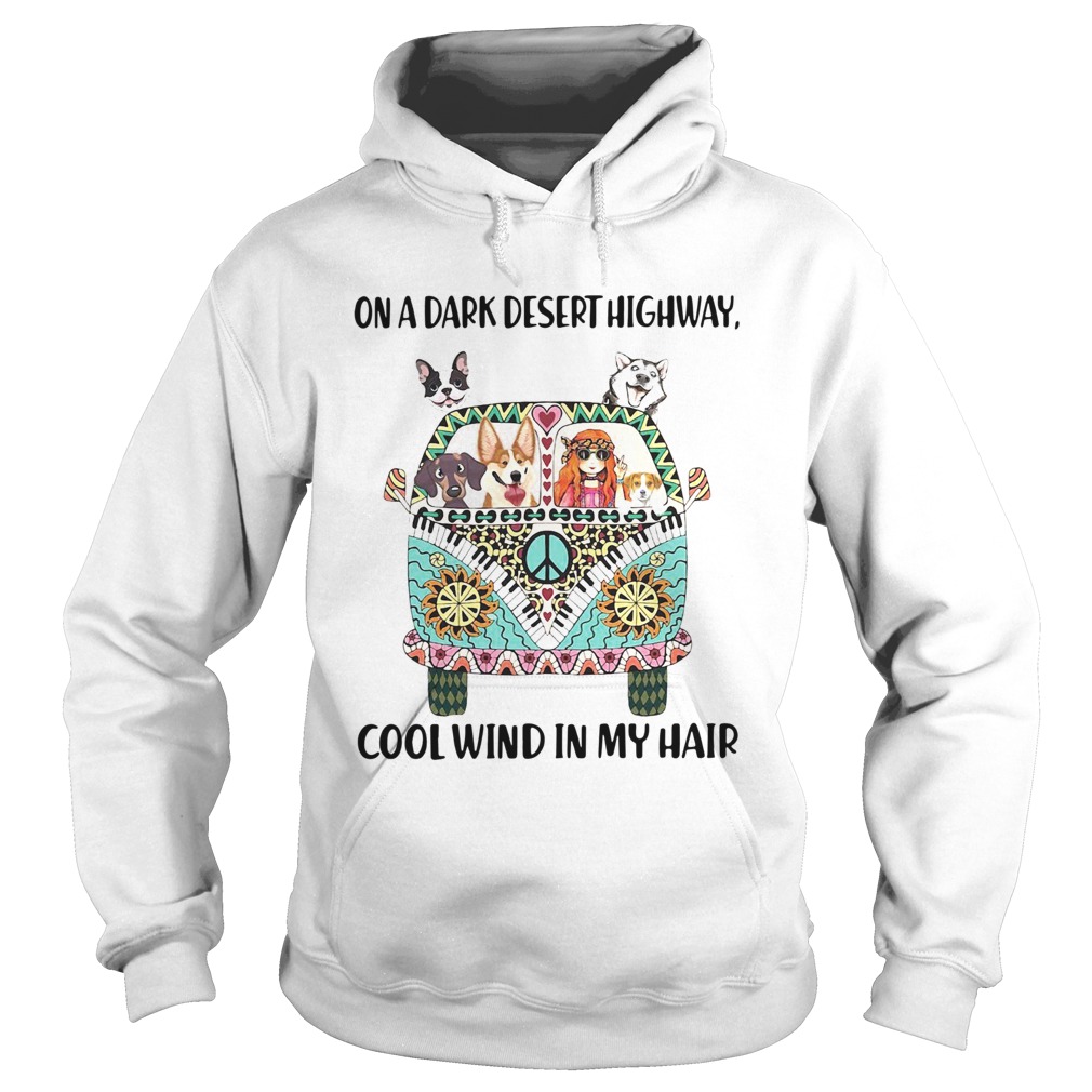 Hippie Girl Dogs On A Dark Desert Highway Cool Wind In My Hair Hoodie