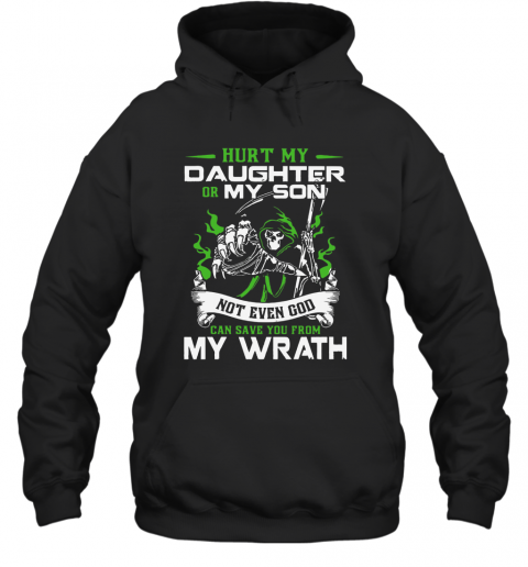 Hurt My Daughter Or My Son Not Even God Can Save T-Shirt Unisex Hoodie