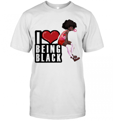 I Love Being Black Girl Heart T-Shirt