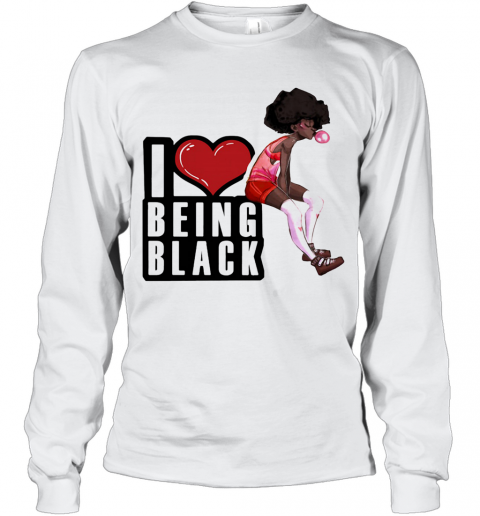 I Love Being Black Girl Heart T-Shirt Long Sleeved T-shirt 