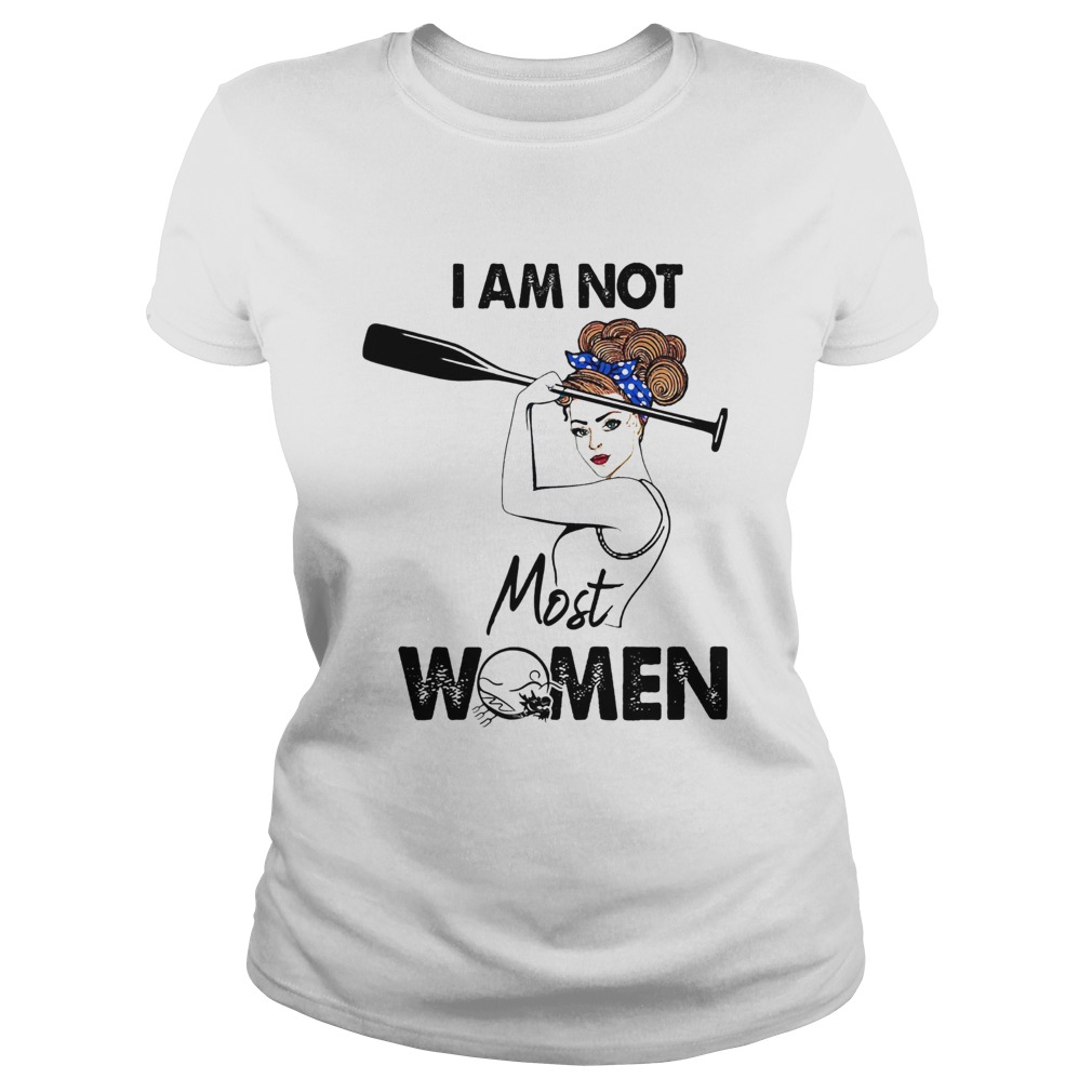 I am not most women girl Classic Ladies