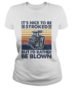 It Nice To Be Stroked But I Rather Be Blown Vintage  Classic Ladies