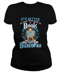 Its Better To Have Your Nose In A Book Than In Someone Elses Business  Classic Ladies