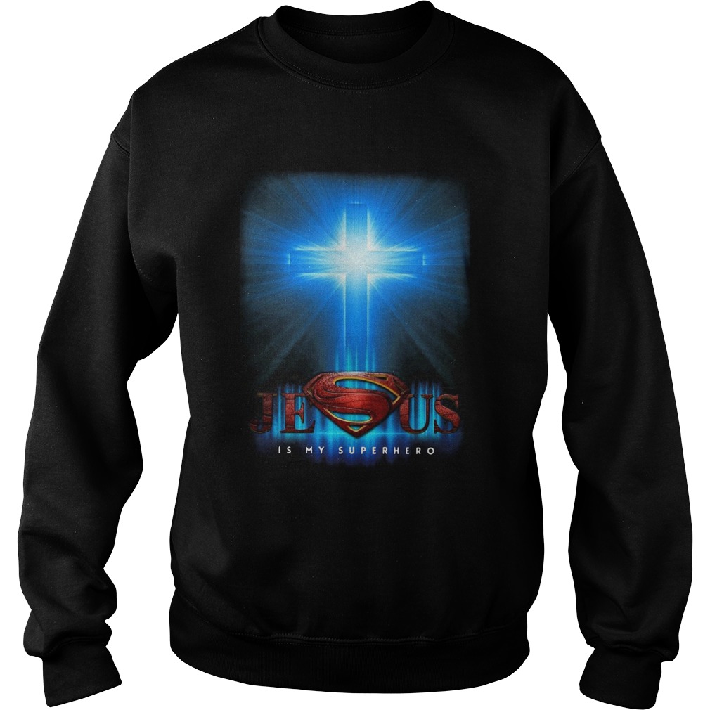 Jesus Is My Superhero Sweatshirt
