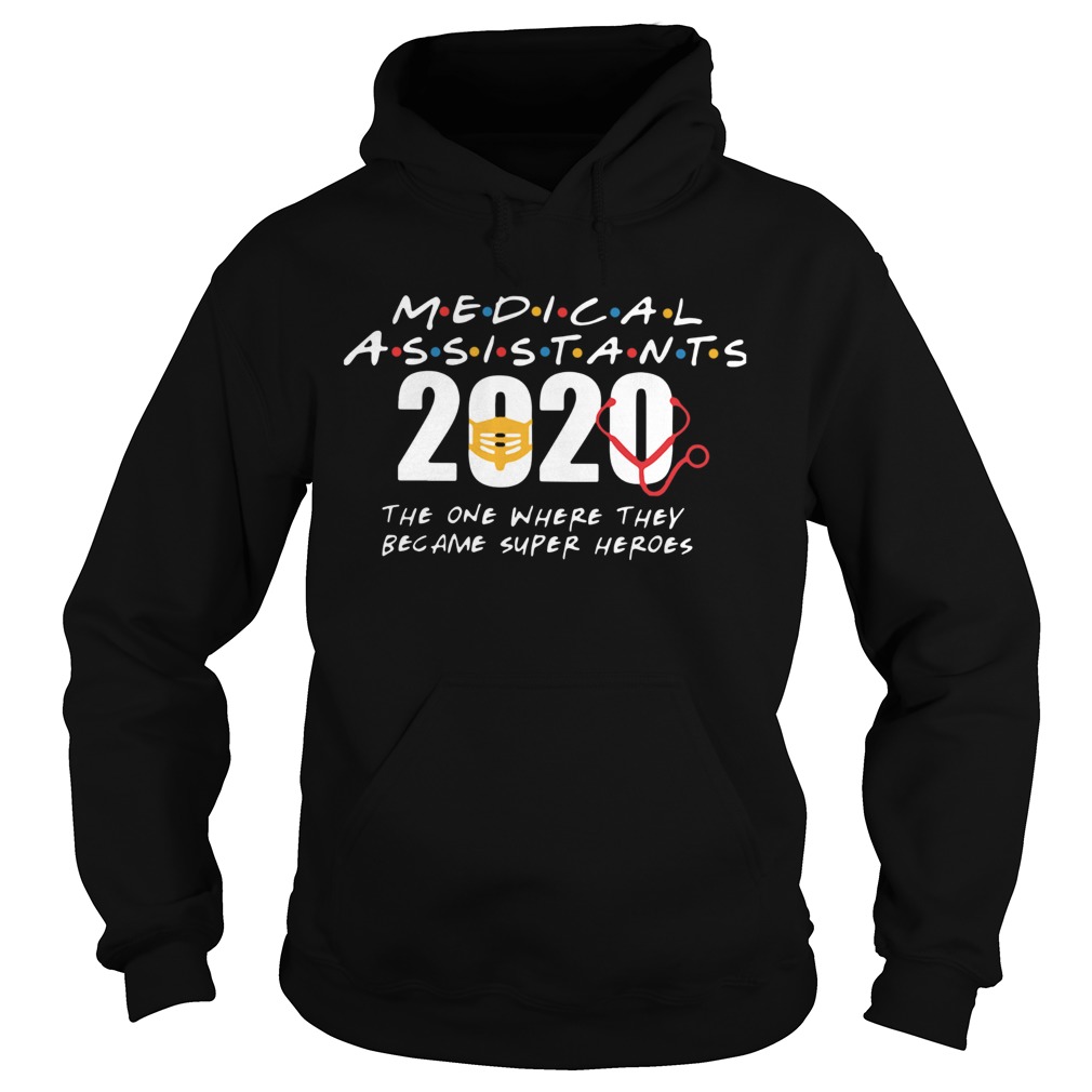 Medical Assistants 2020 The One Where They Become Superheroes Hoodie