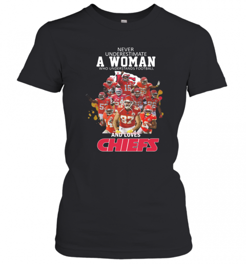 Never Underestimate A Woman Who Understands Football And Loves Chiefs T-Shirt Classic Women's T-shirt