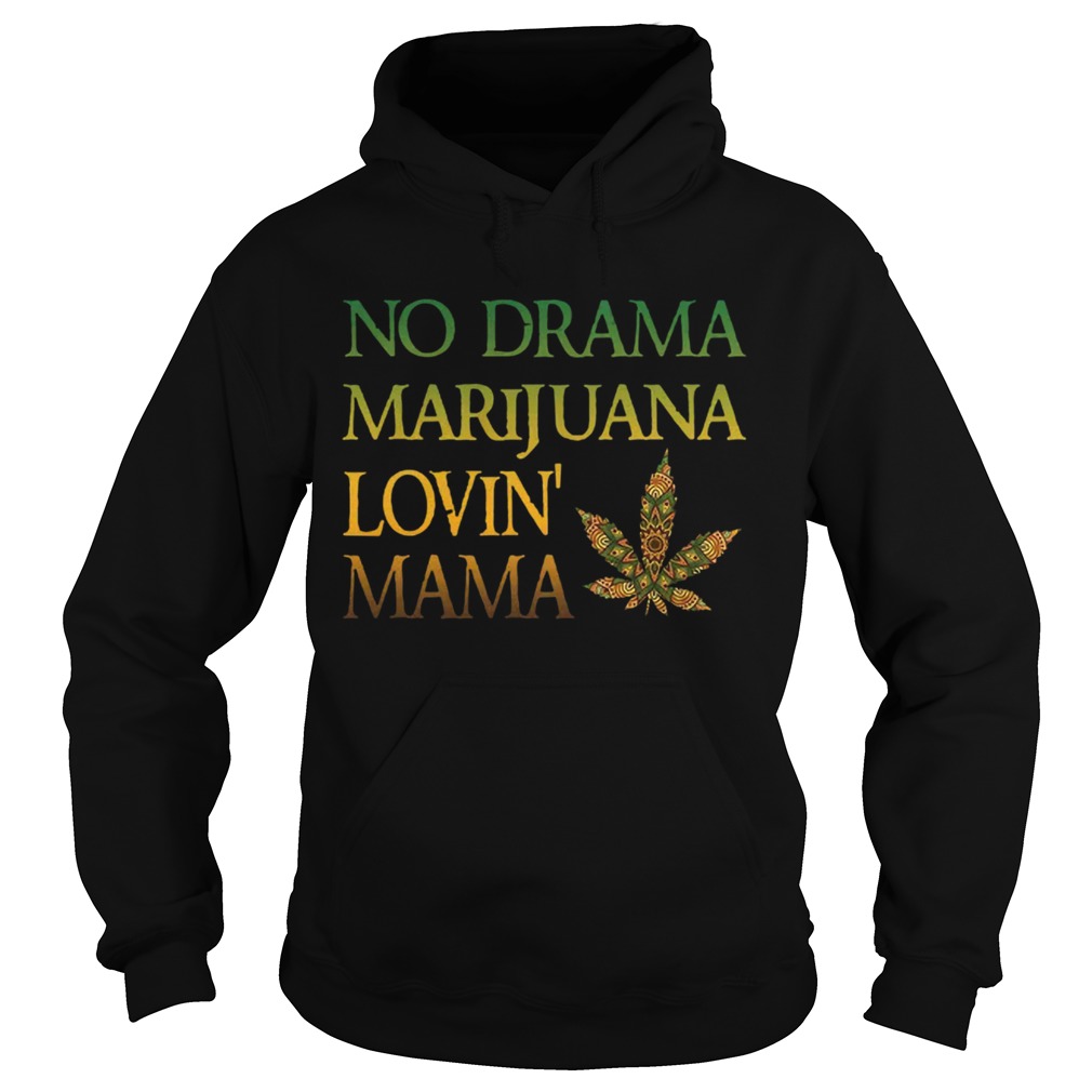 No Drama Marijuana Lovin Mama Cannabis Hoodie