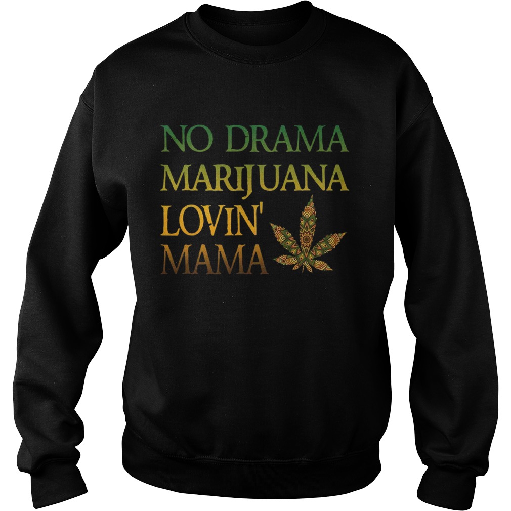 No Drama Marijuana Lovin Mama Cannabis Sweatshirt