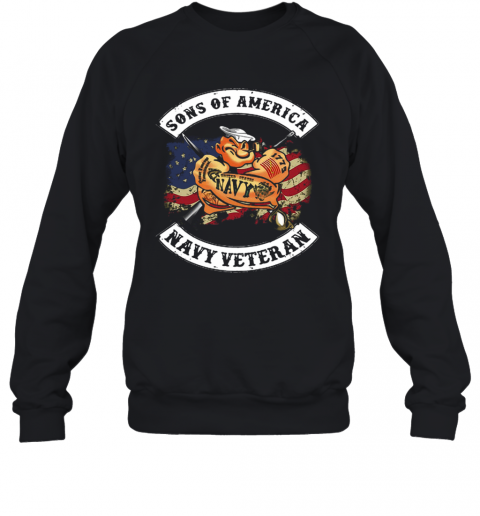 Popeye Sailor Man Son Of American Flag Navy Veteran T-Shirt Unisex Sweatshirt