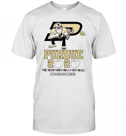 Purdue Boilermakers Mask 2020 The Year When Shit Got Real Quarantined T-Shirt