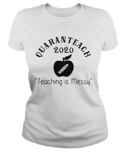 Quaranteach 2020 Teaching Is Messy  Classic Ladies