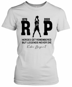Rip 1978 2020 Heroes Get Remembered But Legends Never Die Kobe Bryant T-Shirt Classic Women's T-shirt
