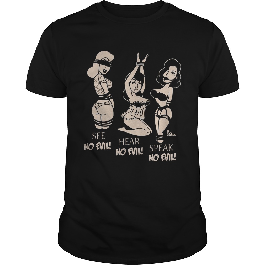 See No Evil Hear No Evil Speak No Evil shirt