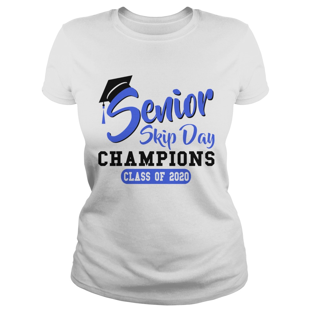 Senior Skip Day Champions Class Of 2020 T Shirt 
