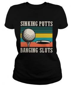 Sinking Putts Banging Sluts Vintage  Classic Ladies