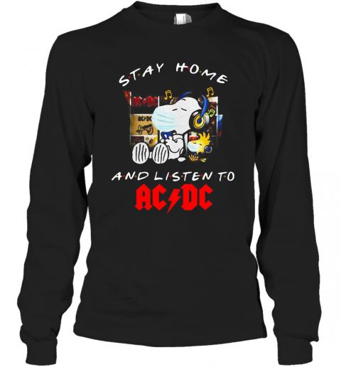 Snoopy And Woodstock Face Mask Stay Home And Listen To ACDC Hard Rock Band T-Shirt Long Sleeved T-shirt 