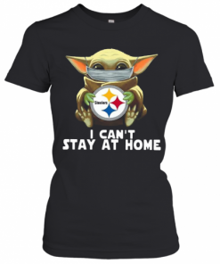 Star Wars Baby Yoda Mask Hug Pittsburgh Steelers I Can'T Stay At Home T-Shirt Classic Women's T-shirt