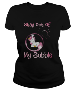 Stay Out Of My Bubble Version Unicorn  Classic Ladies