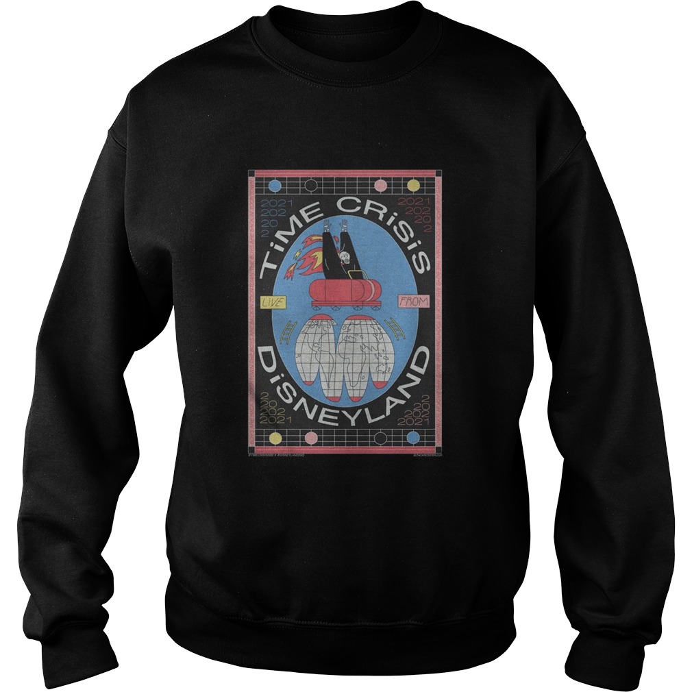Time Crisis Live From Disneyland 2021 Sweatshirt