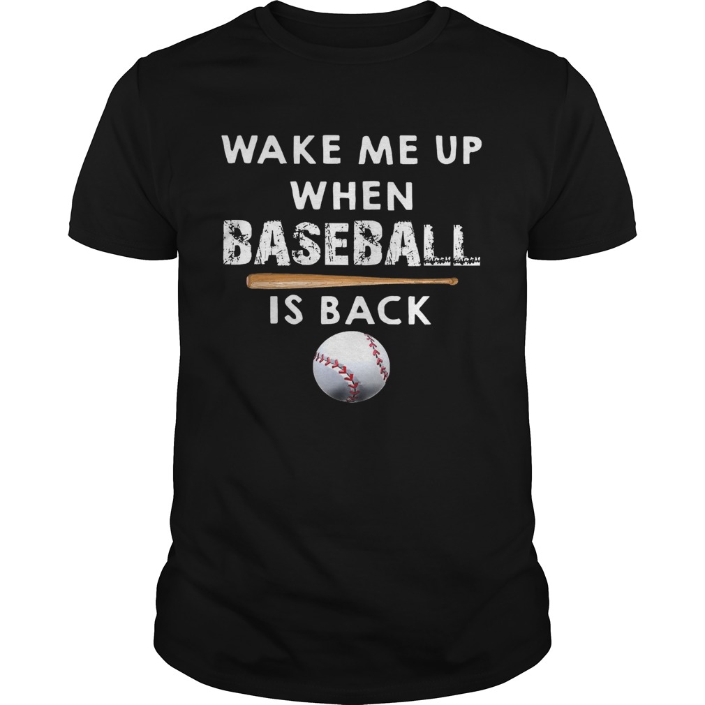 Wake Me Up When Baseball Is Back shirt