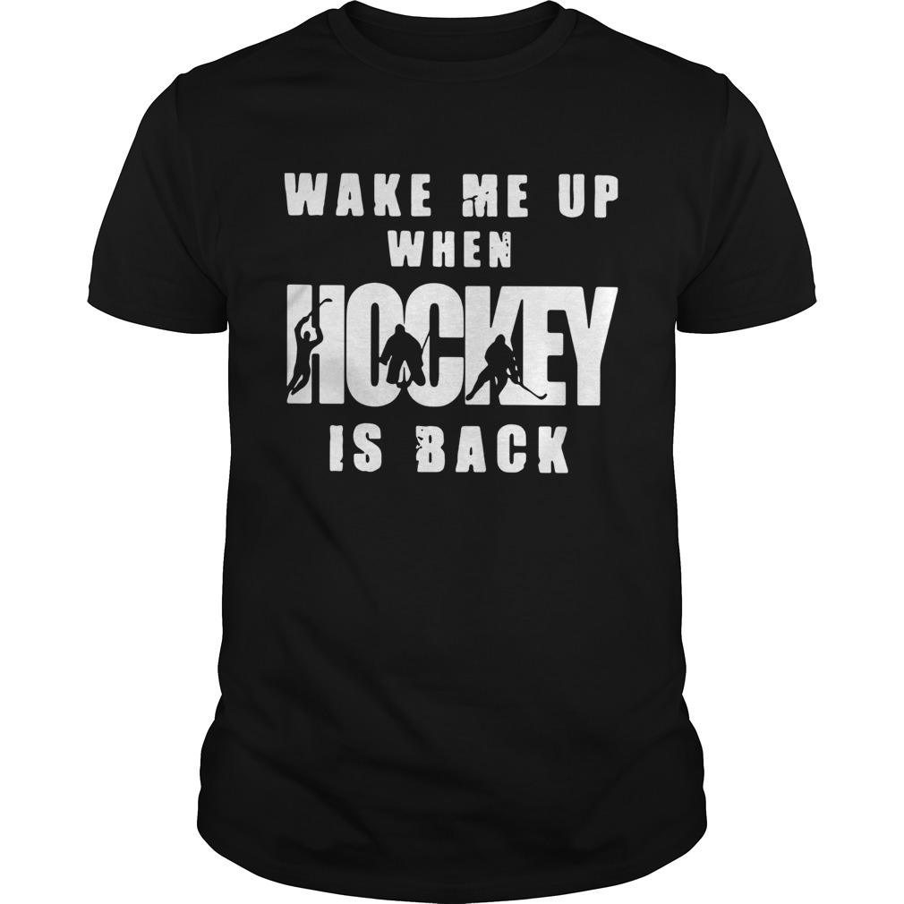 Wake Me Up When Hockey Is Back shirt
