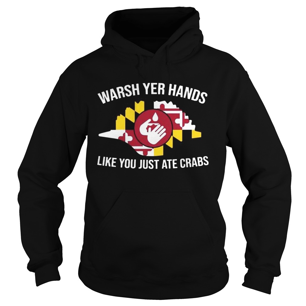 Wash Yer Hands Like You Just Ate Crabs Hoodie