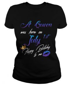 A Queen Was Born On July 1st Happy Birthday To Me  Classic Ladies