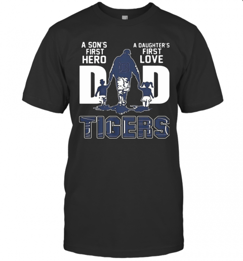 A Son'S First Hero A Daughter'S First Love DAD TIGER Father'S Day T-Shirt