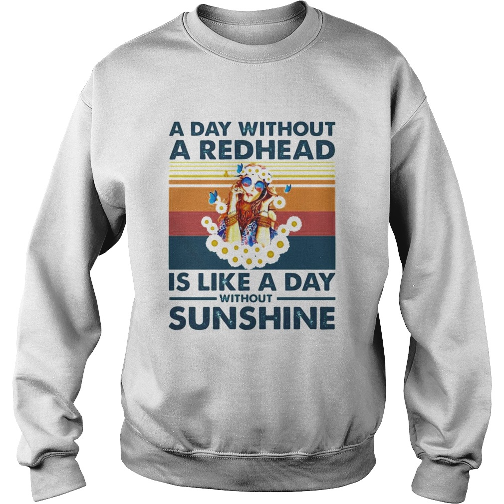 A day without a redhead is like a day without sunshine vintage Sweatshirt