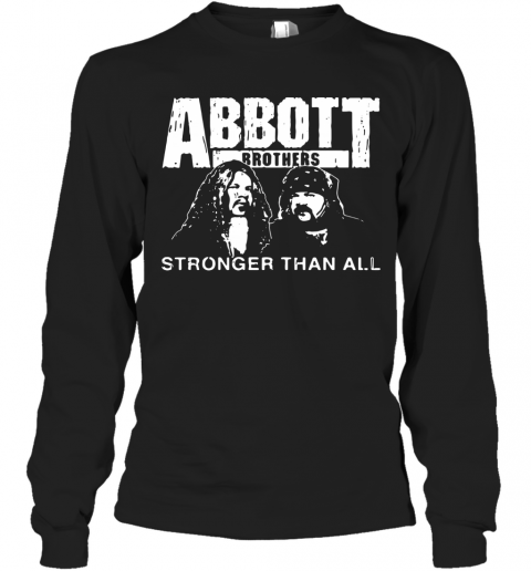 Abbott Brothers Stronger Than All T-Shirt Long Sleeved T-shirt 