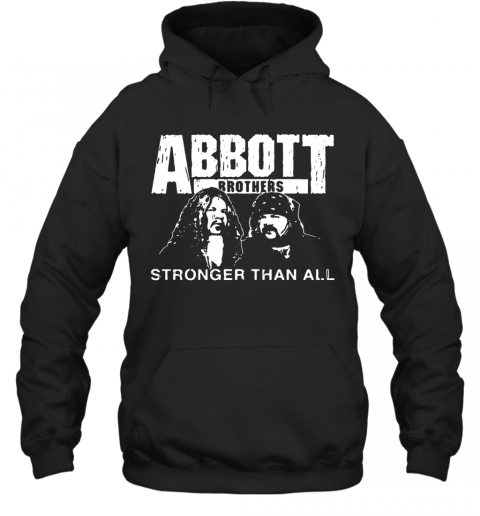 Abbott Brothers Stronger Than All T-Shirt Unisex Hoodie