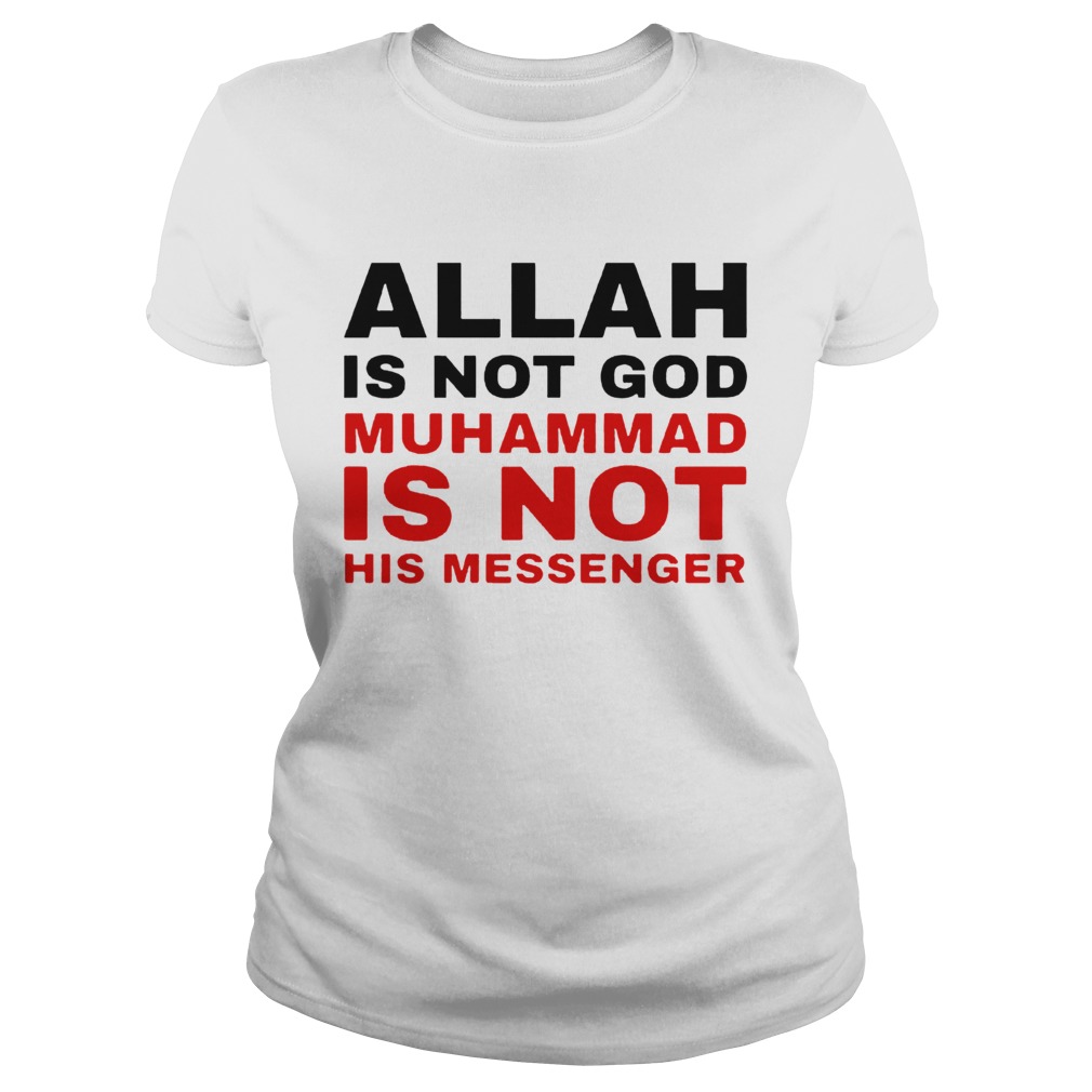 Allah Is Not God Muhammad Is Not His Messenger  Classic Ladies