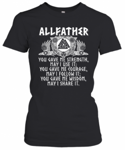 Allfather Viking Odin You Gave Me Strength May I Use It T-Shirt Classic Women's T-shirt