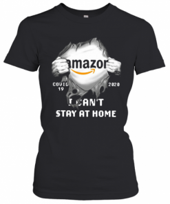 Amazon Inside Me Covid 19 2020 I Can'T Stay At Home T-Shirt Classic Women's T-shirt
