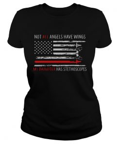 American Flag Not All Angels Have Wings My Daughter Has Stethoscopes  Classic Ladies