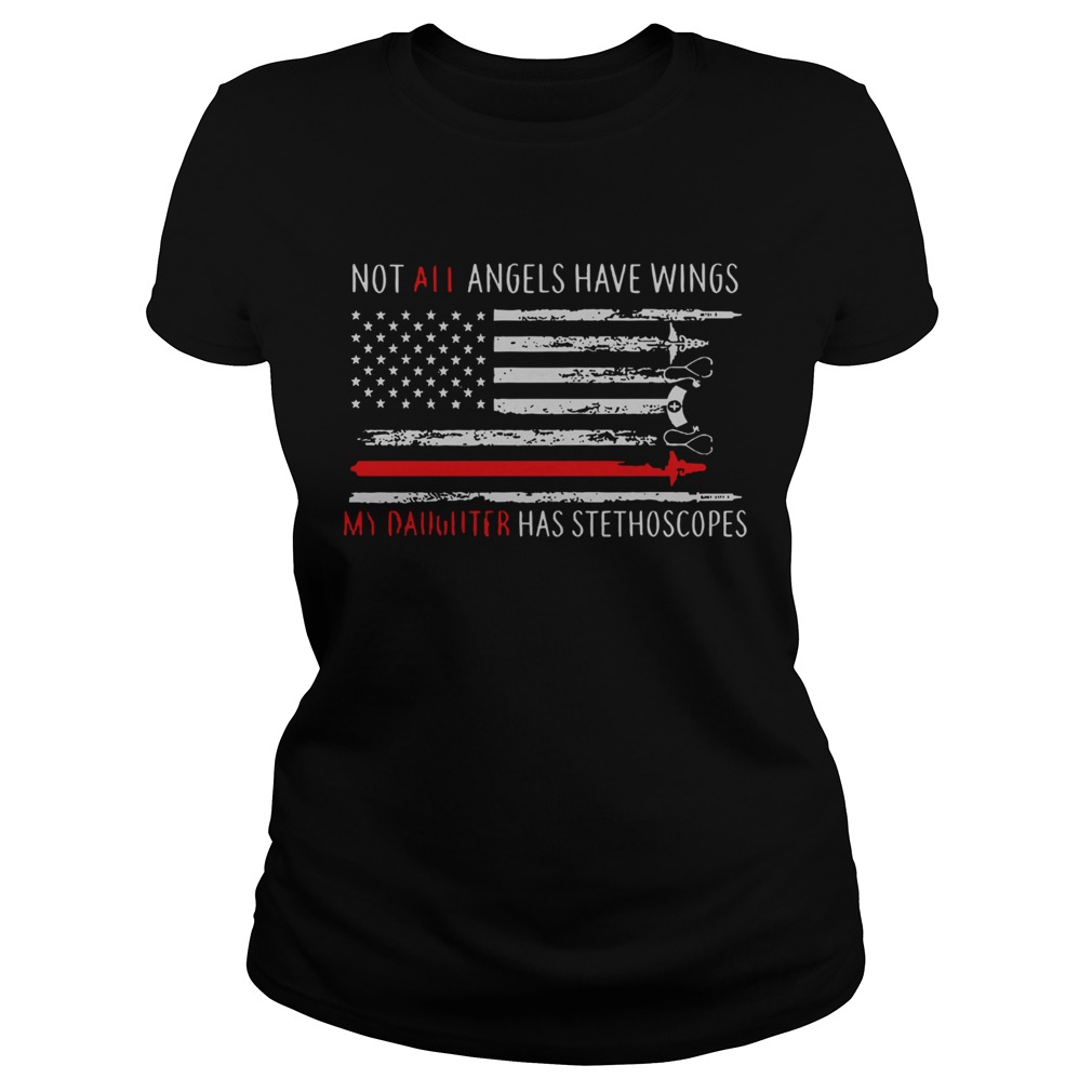 American Flag Not All Angels Have Wings My Daughter Has Stethoscopes  Classic Ladies