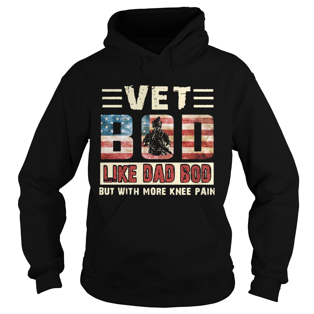 American Flag Vet Bod Like Dad Bod But With More Knee Pain  Hoodie