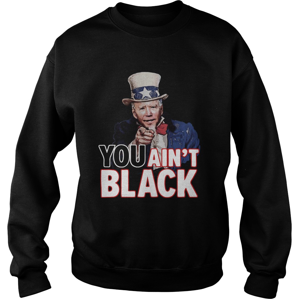 American You Aint Black  Sweatshirt